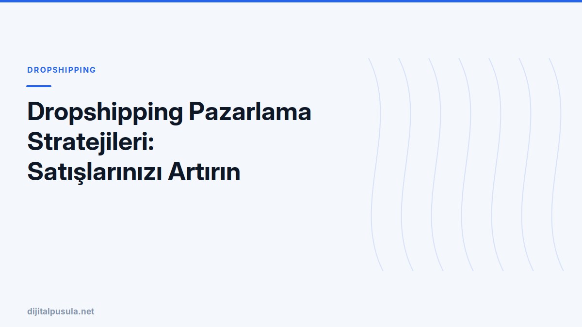 dropshipping-pazarlama-stratejileri-satislarinizi-artirin.jpg