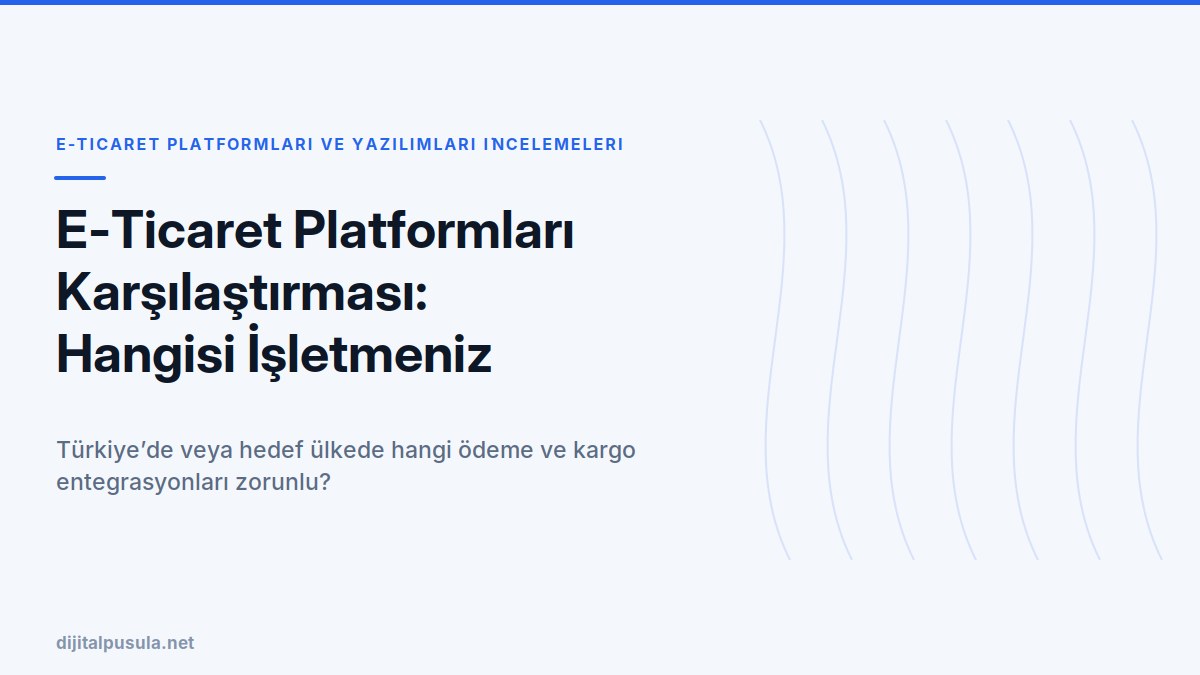 e-ticaret-platformlari-karsilastirmasi-hangisi-isletmeniz-icin-en-iyi.jpg