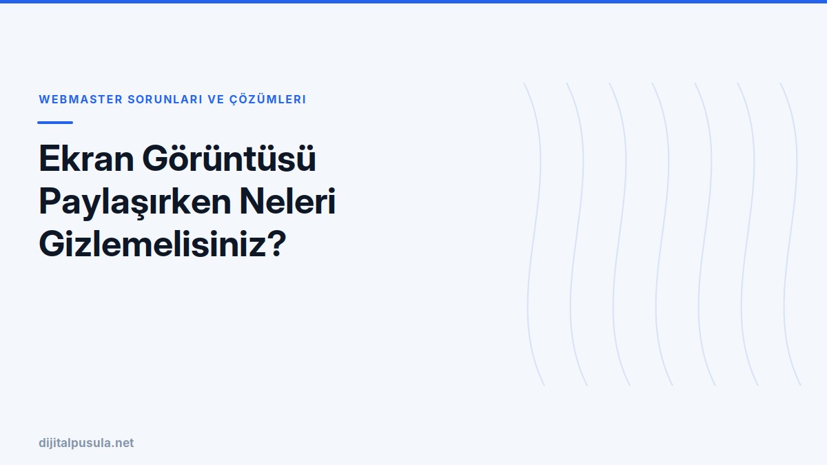 ekran-goruntusu-paylasirken-neleri-gizlemelisiniz.jpg