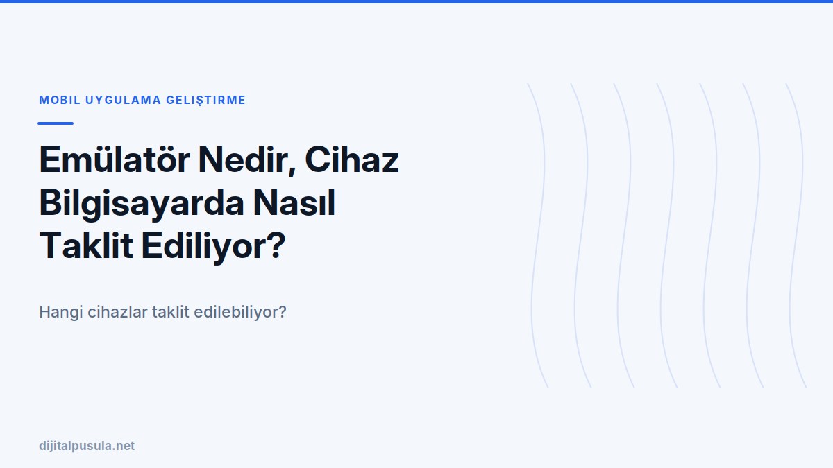 emulator-nedir-cihaz-bilgisayarda-nasil-taklit-ediliyor.jpg
