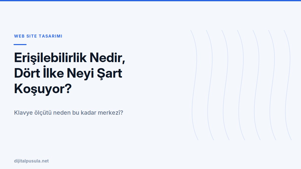 erisilebilirlik-nedir-dort-ilke-neyi-sart-kosuyor.jpg