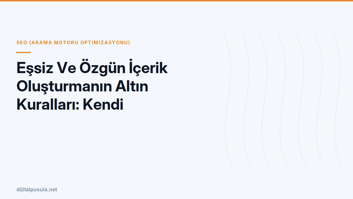 essiz-ve-ozgun-icerik-olusturmanin-altin-kurallari-kendi-iziyle-dijita.jpg