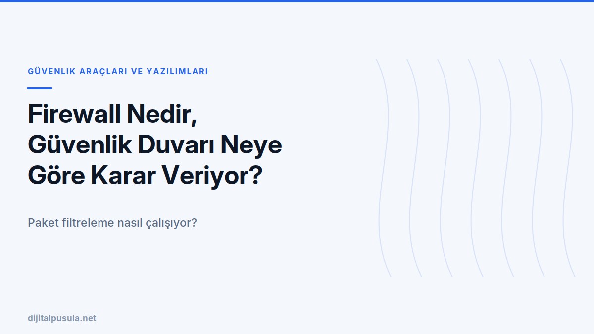 firewall-nedir-guvenlik-duvari-neye-gore-karar-veriyor.jpg