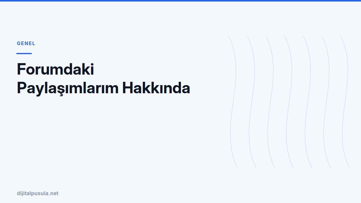 forumdaki-paylasimlarim-hakkinda.jpg