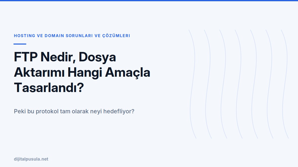 ftp-nedir-dosya-aktarimi-hangi-amacla-tasarlandi.jpg