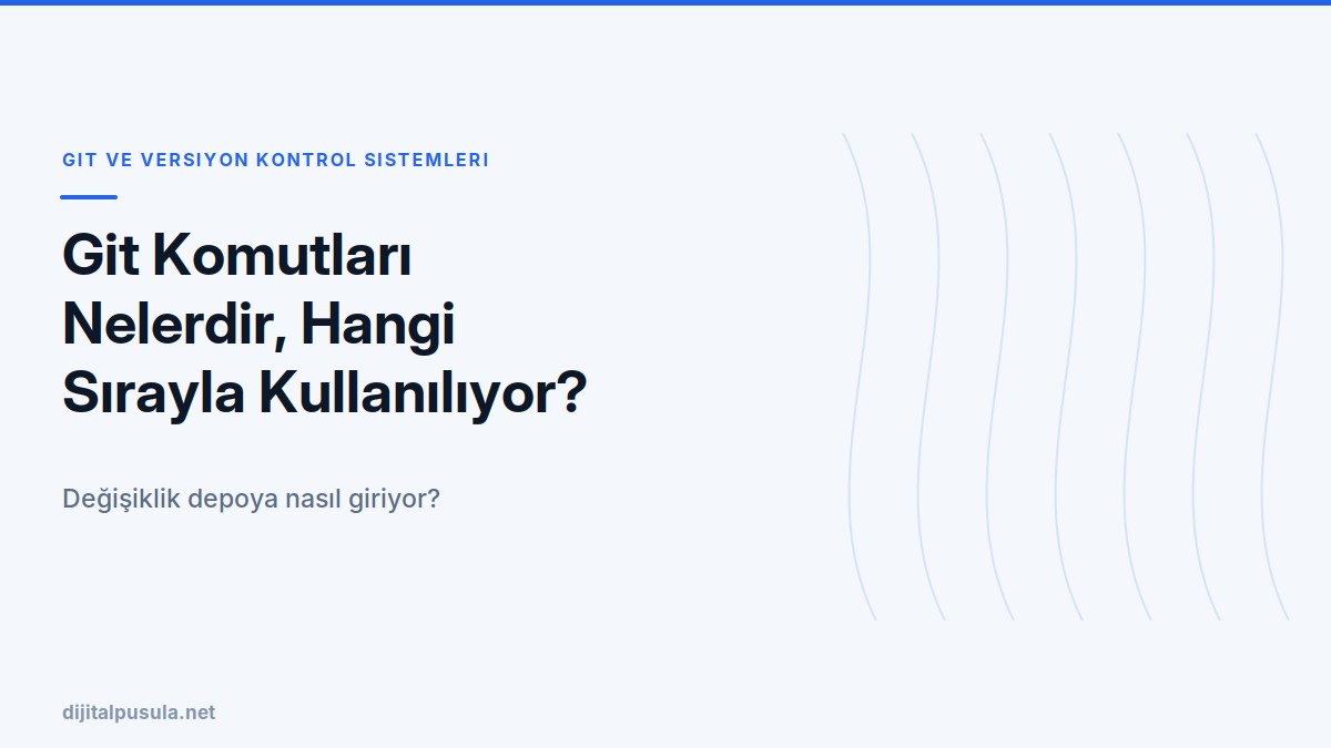 git-komutlari-nelerdir-hangi-sirayla-kullaniliyor.jpg