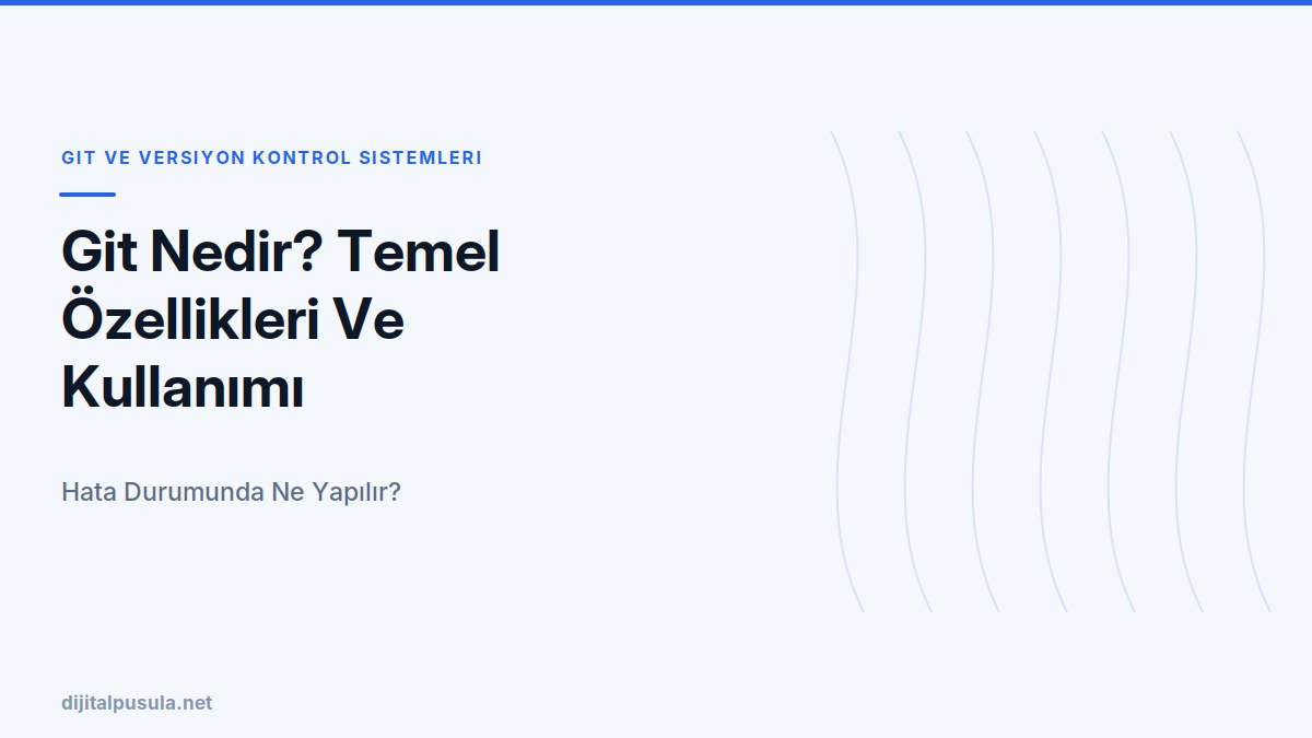 git-nedir-temel-ozellikleri-ve-kullanimi.jpg