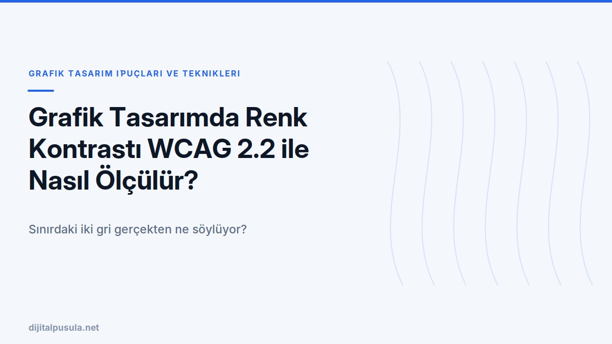 grafik-tasarimda-renk-kontrasti-wcag-2-2-ile-nasil-olculur.jpg
