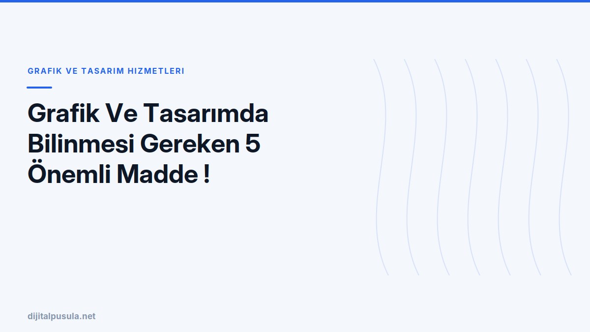 grafik-ve-tasarimda-bilinmesi-gereken-5-onemli-madde.jpg
