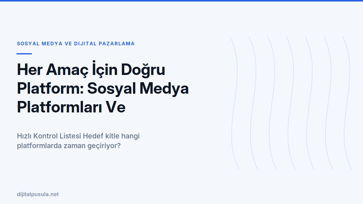 her-amac-icin-dogru-platform-sosyal-medya-platformlari-ve-kullanim-ala.jpg