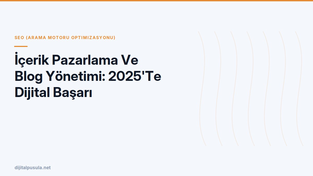icerik-pazarlama-ve-blog-yonetimi-2025-te-dijital-basari.jpg