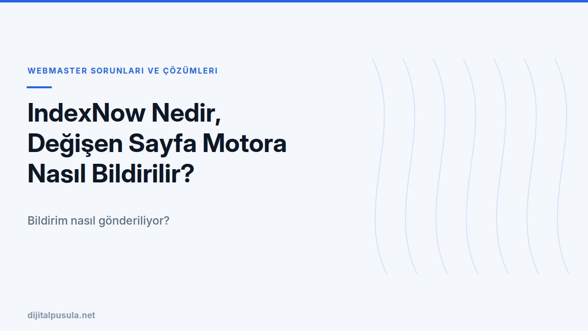 indexnow-nedir-degisen-sayfa-motora-nasil-bildirilir.jpg