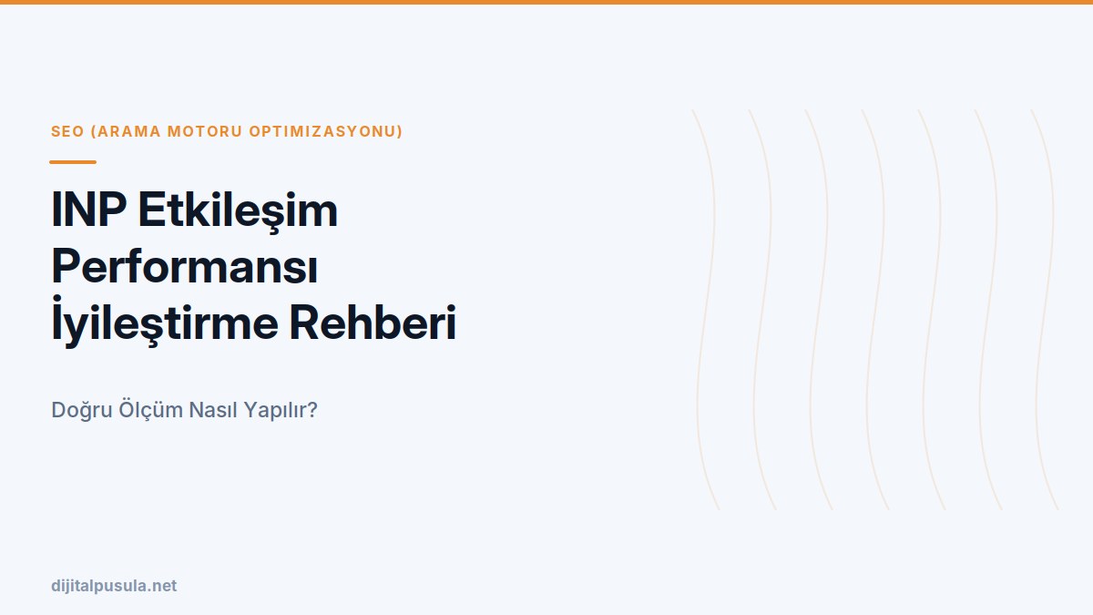 inp-etkilesim-performansi-iyilestirme-rehberi.jpg