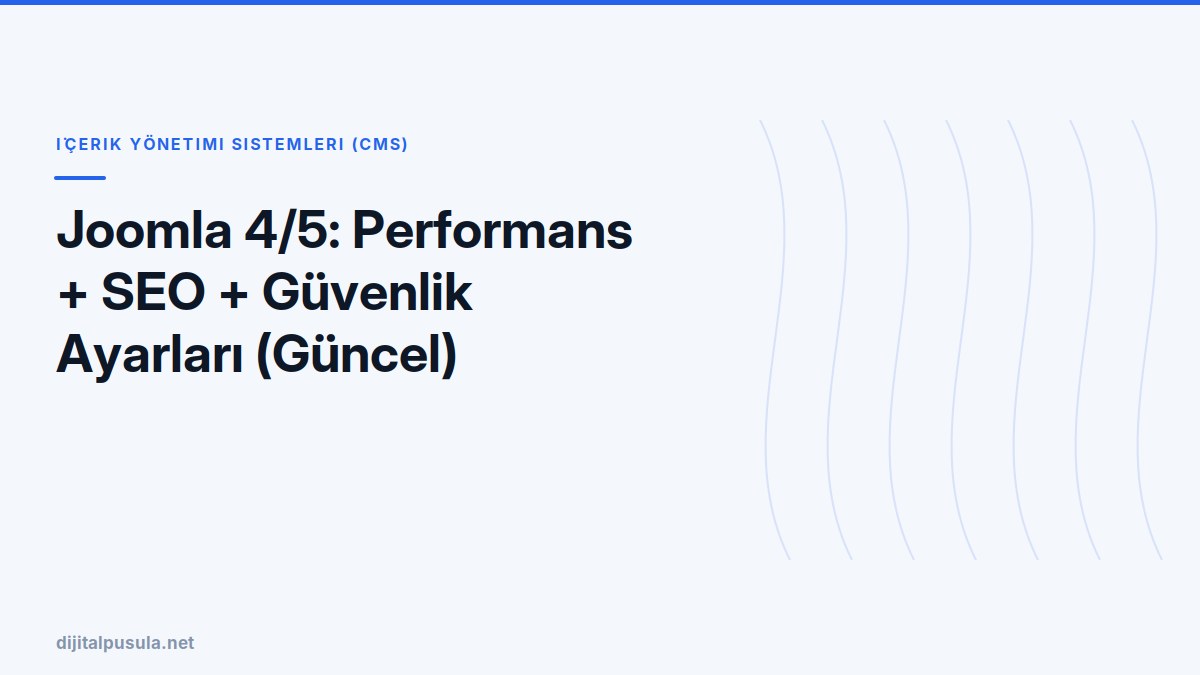 joomla-4-5-performans-seo-guvenlik-ayarlari-guncel.jpg