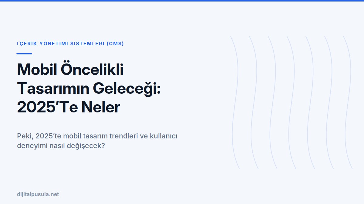 mobil-oncelikli-tasarimin-gelecegi-2025-te-neler-degisecek.jpg