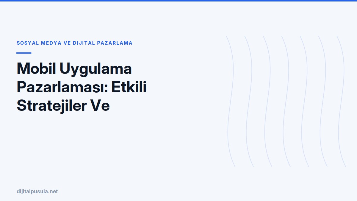 mobil-uygulama-pazarlamasi-etkili-stratejiler-ve-ipuclari.jpg