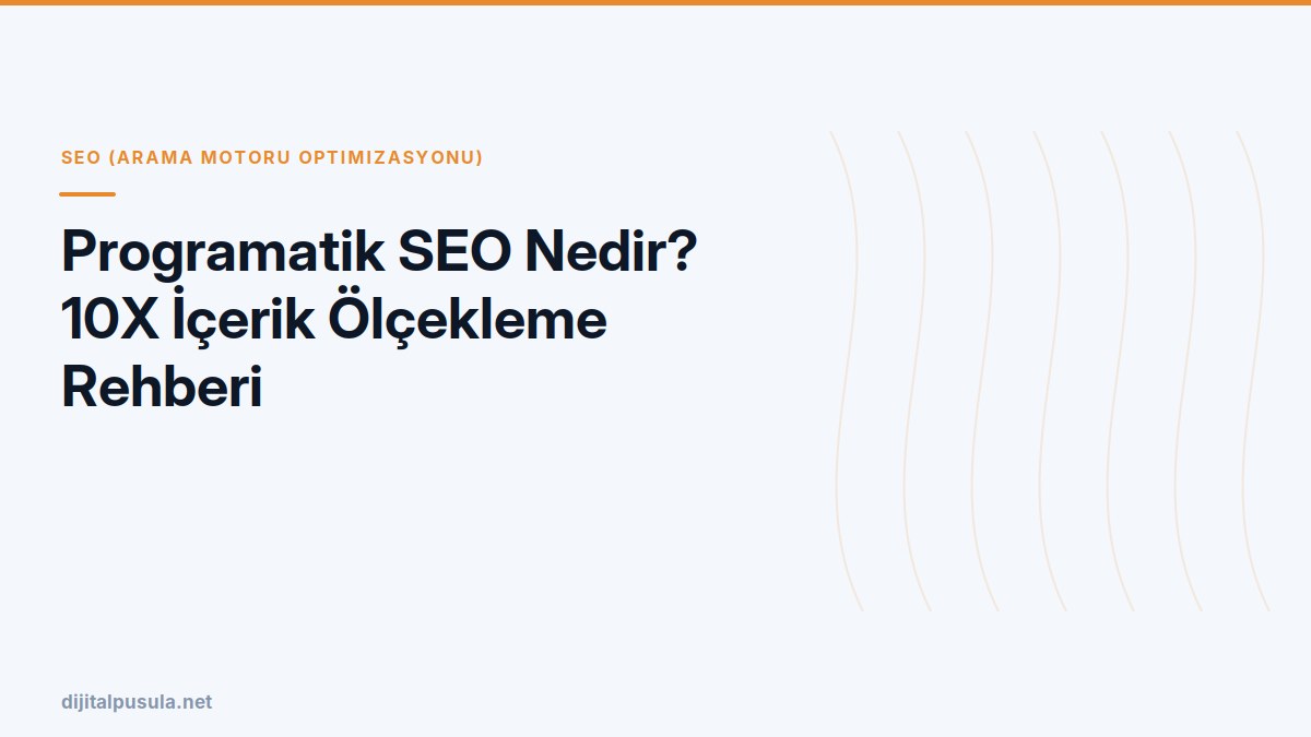 programatik-seo-nedir-10x-icerik-olcekleme-rehberi.jpg