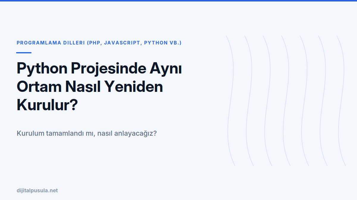 python-projesinde-ayni-ortam-nasil-yeniden-kurulur.jpg