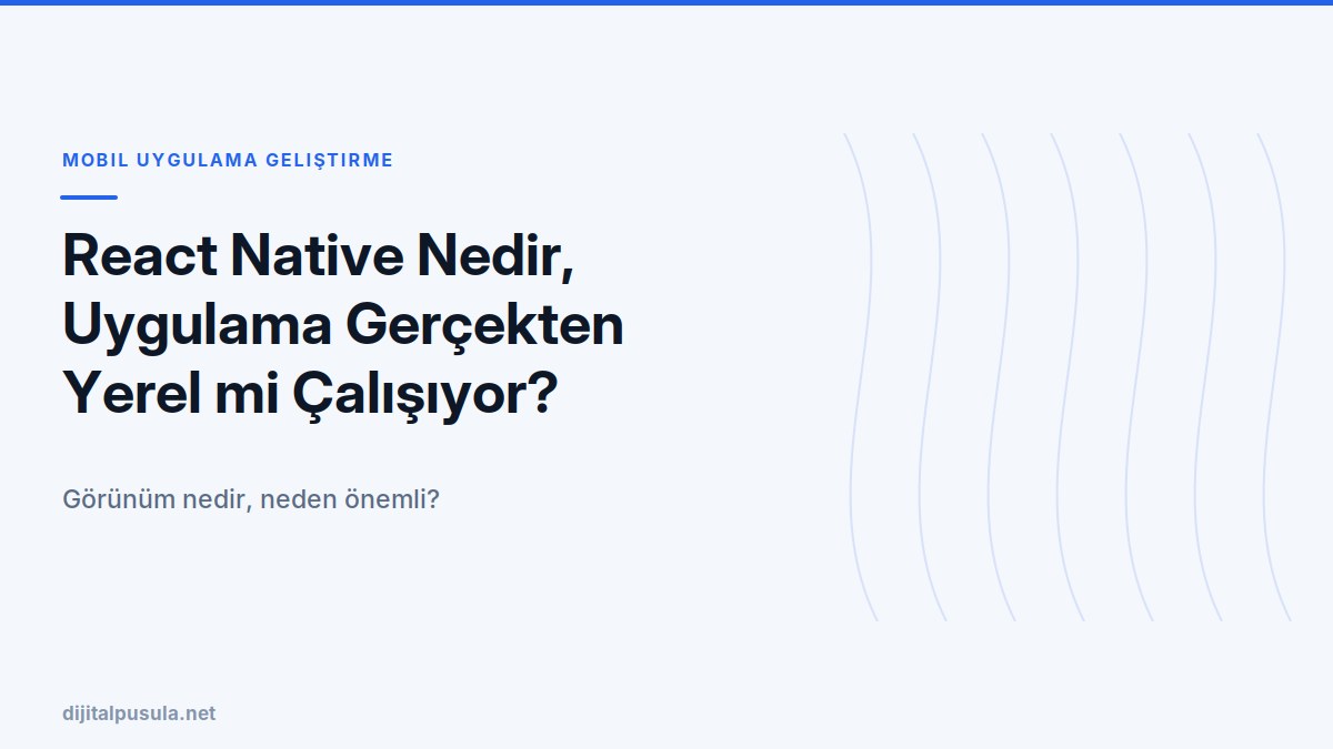 react-native-nedir-uygulama-gercekten-yerel-mi-calisiyor.jpg