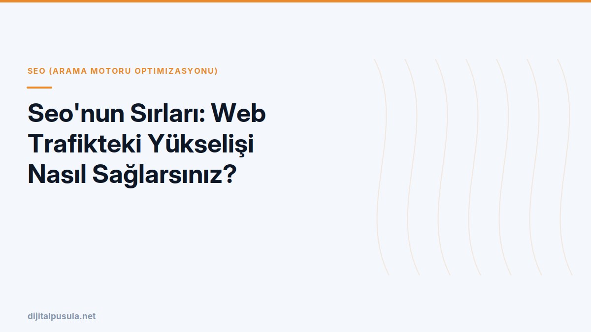 seo-nun-sirlari-web-trafikteki-yukselisi-nasil-saglarsiniz.jpg