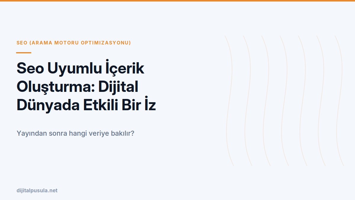 seo-uyumlu-icerik-olusturma-dijital-dunyada-etkili-bir-iz-birakma-sana.jpg