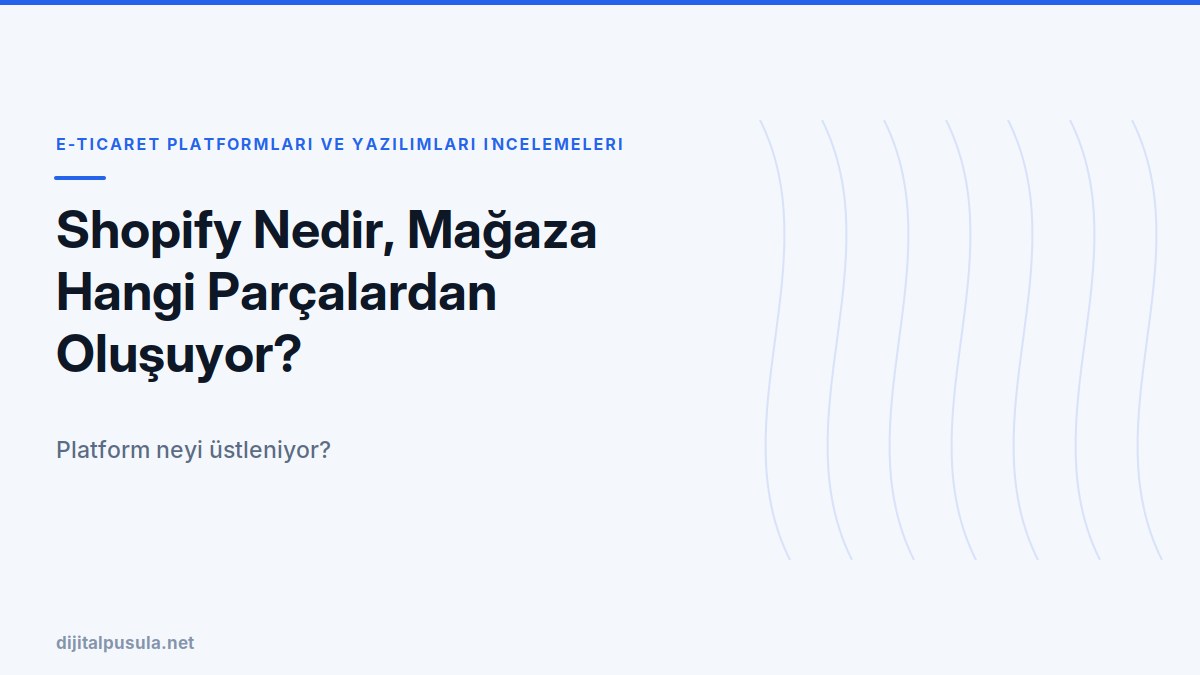 shopify-nedir-magaza-hangi-parcalardan-olusuyor.jpg