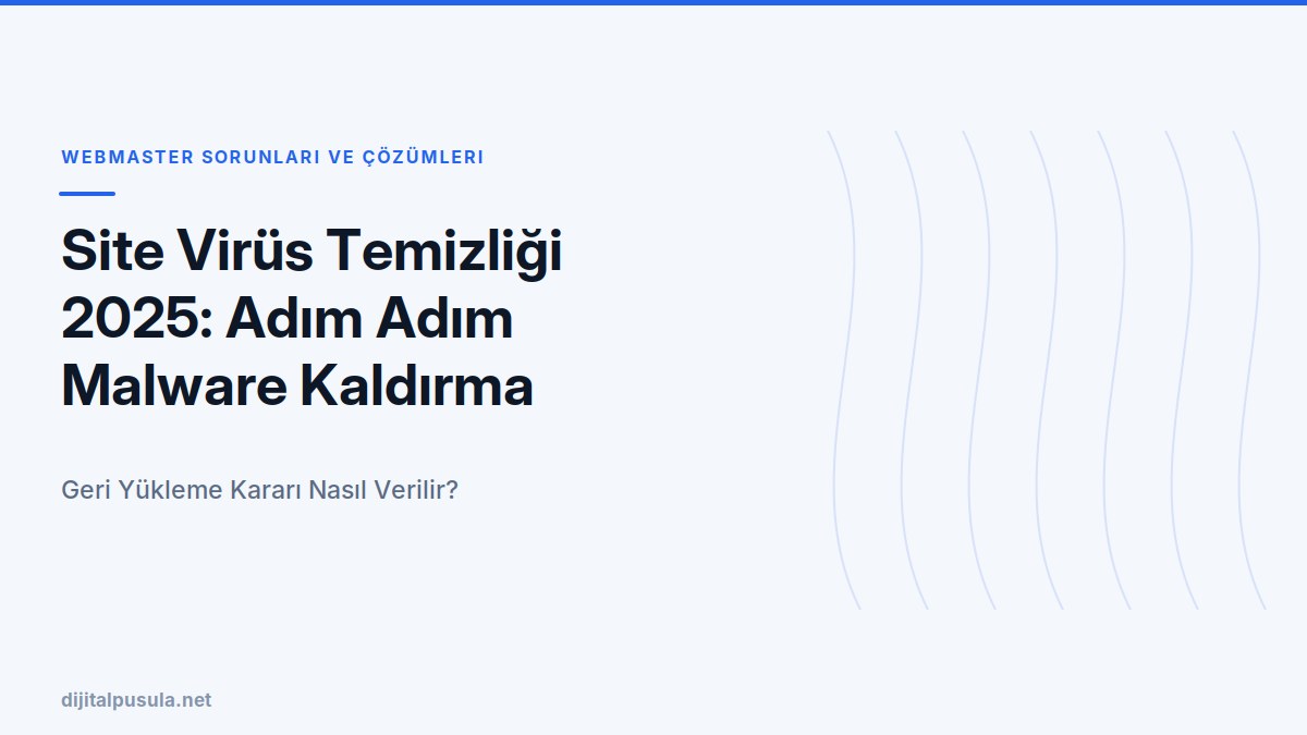 site-virus-temizligi-2025-adim-adim-malware-kaldirma.jpg