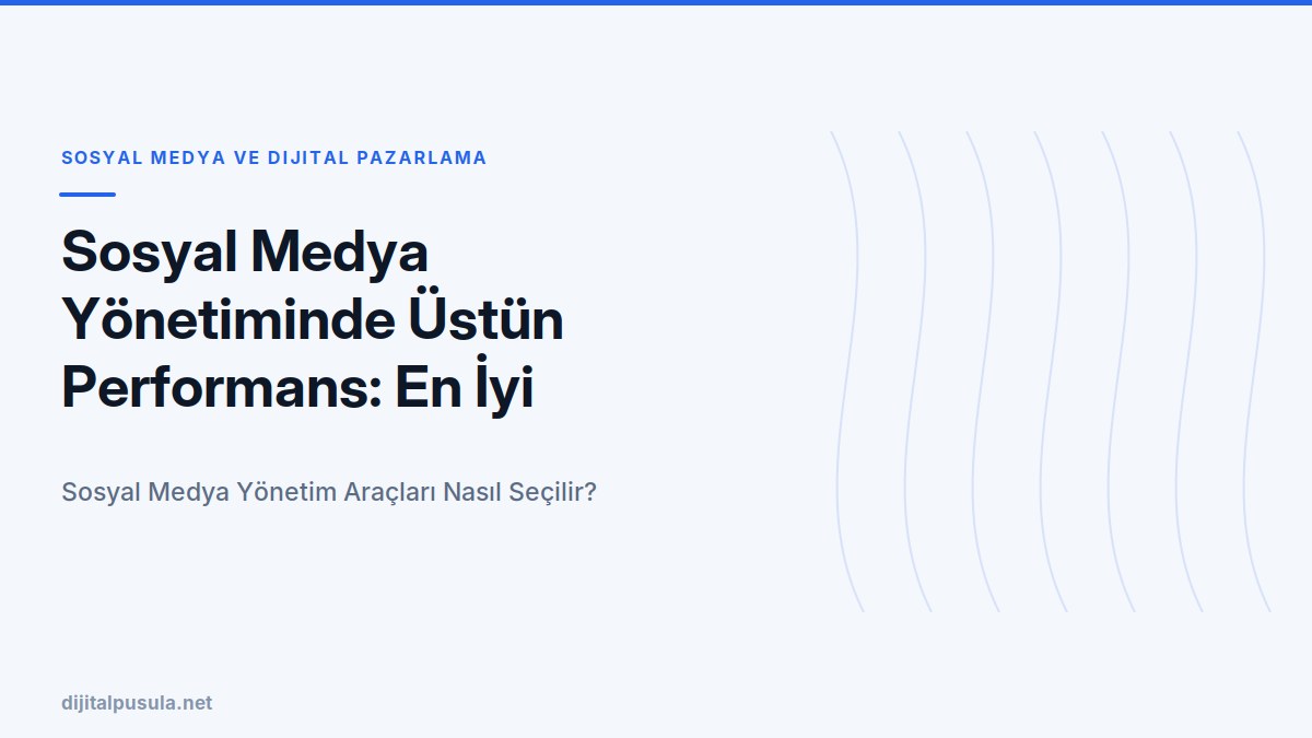 sosyal-medya-yonetiminde-ustun-performans-en-iyi-araclar-ve-kullanim-i.jpg