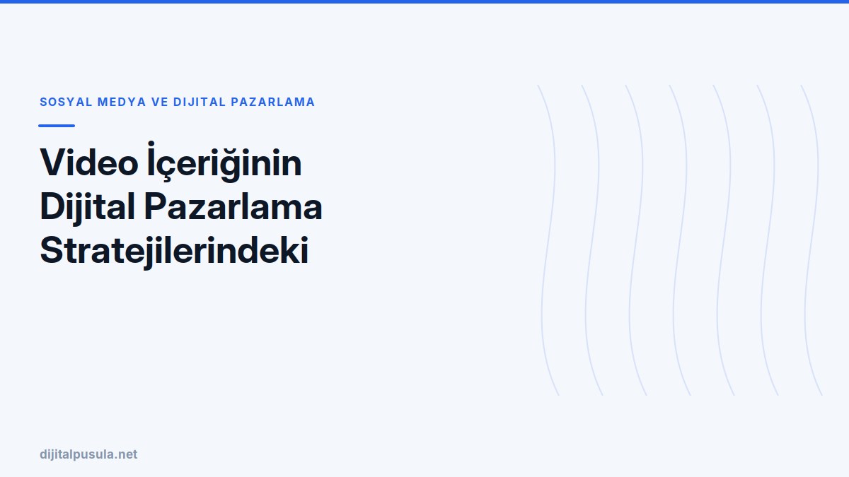 video-iceriginin-dijital-pazarlama-stratejilerindeki-rolu-neden-bu-kad.jpg