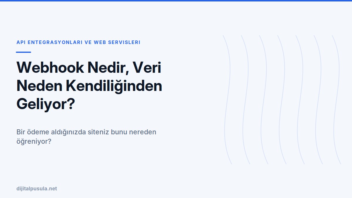 webhook-nedir-veri-neden-kendiliginden-geliyor.jpg