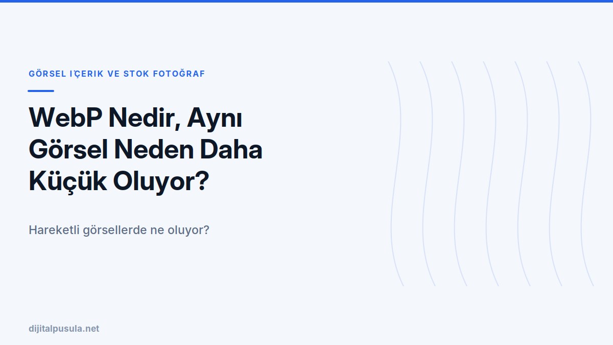 webp-nedir-ayni-gorsel-neden-daha-kucuk-oluyor.jpg