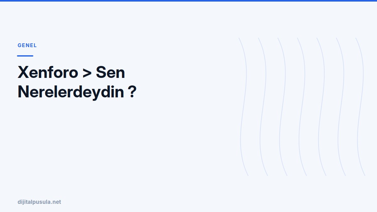 xenforo-sen-nerelerdeydin.jpg