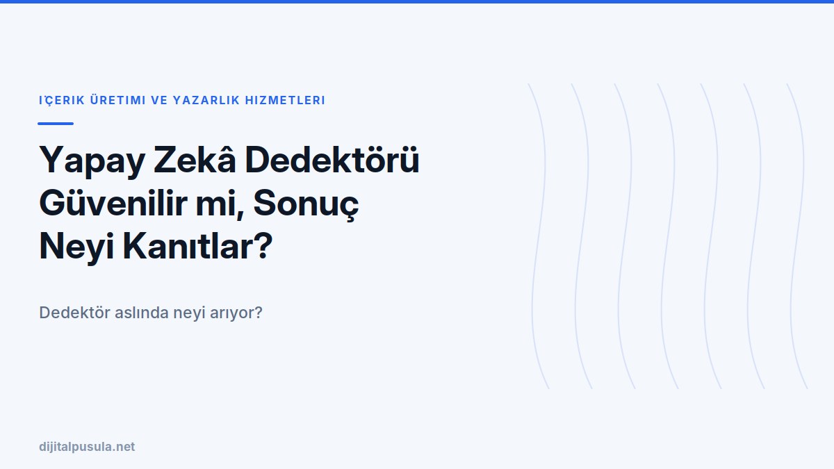 yapay-zeka-dedektoru-guvenilir-mi-sonuc-neyi-kanitlar.jpg