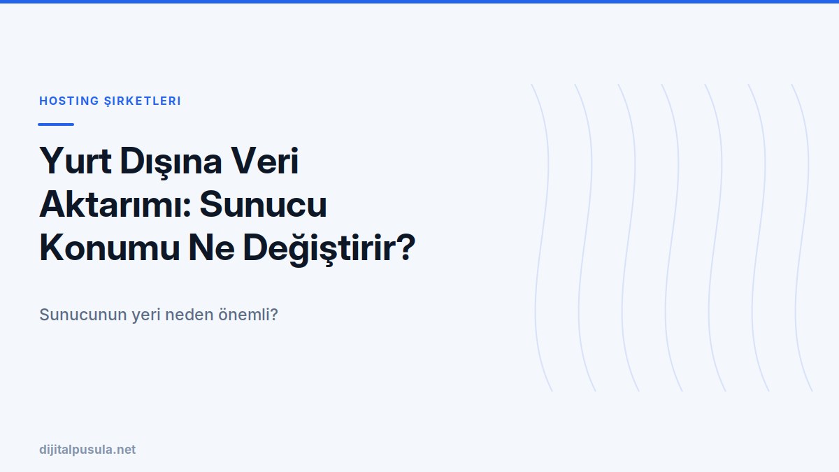 yurt-disina-veri-aktarimi-sunucu-konumu-ne-degistirir.jpg